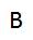 B